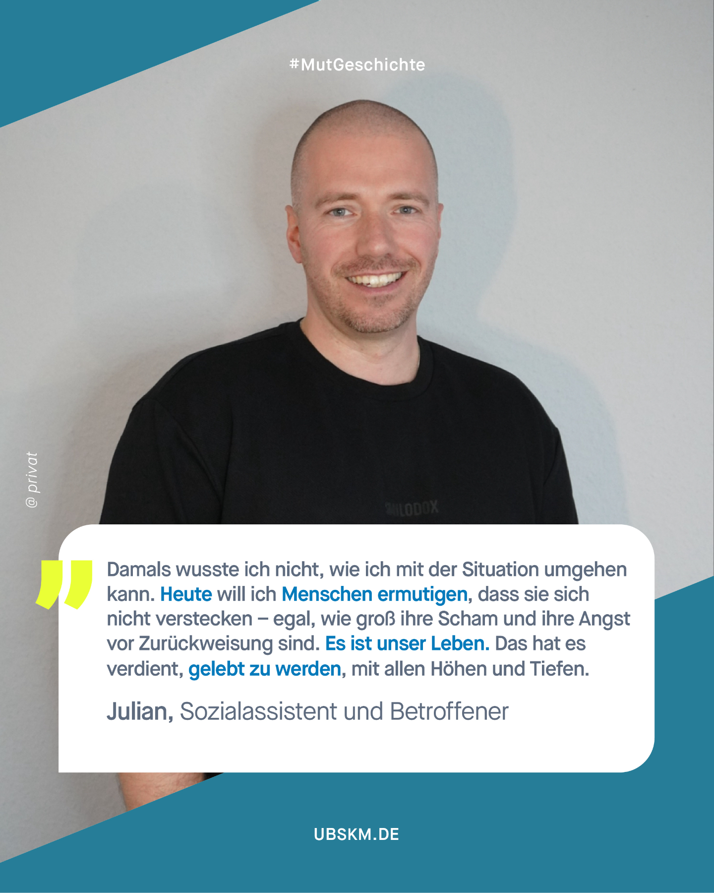 !B Content Note (CN) Sexueller Missbrauch und Suizidversuch. Diese Inhalte können belastend und retraumatisierend wirken. 

Julian wird in seiner Kindheit von einem Mann sexuell missbraucht. Er muss den Übergriff minutenlang über sich ergehen lassen. Danach ist er nicht mehr derselbe. Er fängt an, alles zu zerdenken, findet keine Ruhe, wird später alkohol- und drogenabhängig. Depressionen und Mobbing führen zu einem Suizidversuch. 

Heute versucht Julian, anderen zu helfen. Zum Beispiel, indem er als Referent an Schulen spricht. Seine Botschaft: Als Betroffene seid ihr nicht allein. Versteckt euch nicht. Es ist euer Leben. Das hat es verdient, gelebt zu werden, mit allen Höhen und Tiefen. 

Wir danken dir, @mutiviert​! Danke, dass du deine Geschichte mit uns geteilt und von der schwierigen Zeit berichtet hast. Und Danke, dass du so stark bist, über deine Erfahrungen sprichst und anderen Mut machst! 

#GemeinsamGegenMissbrauch #KeinKindAlleineLassen #Missbrauchsbeauftragte #SexuelleGewalt #MutMachen #SchweigenBrechen #Mutgeschichte