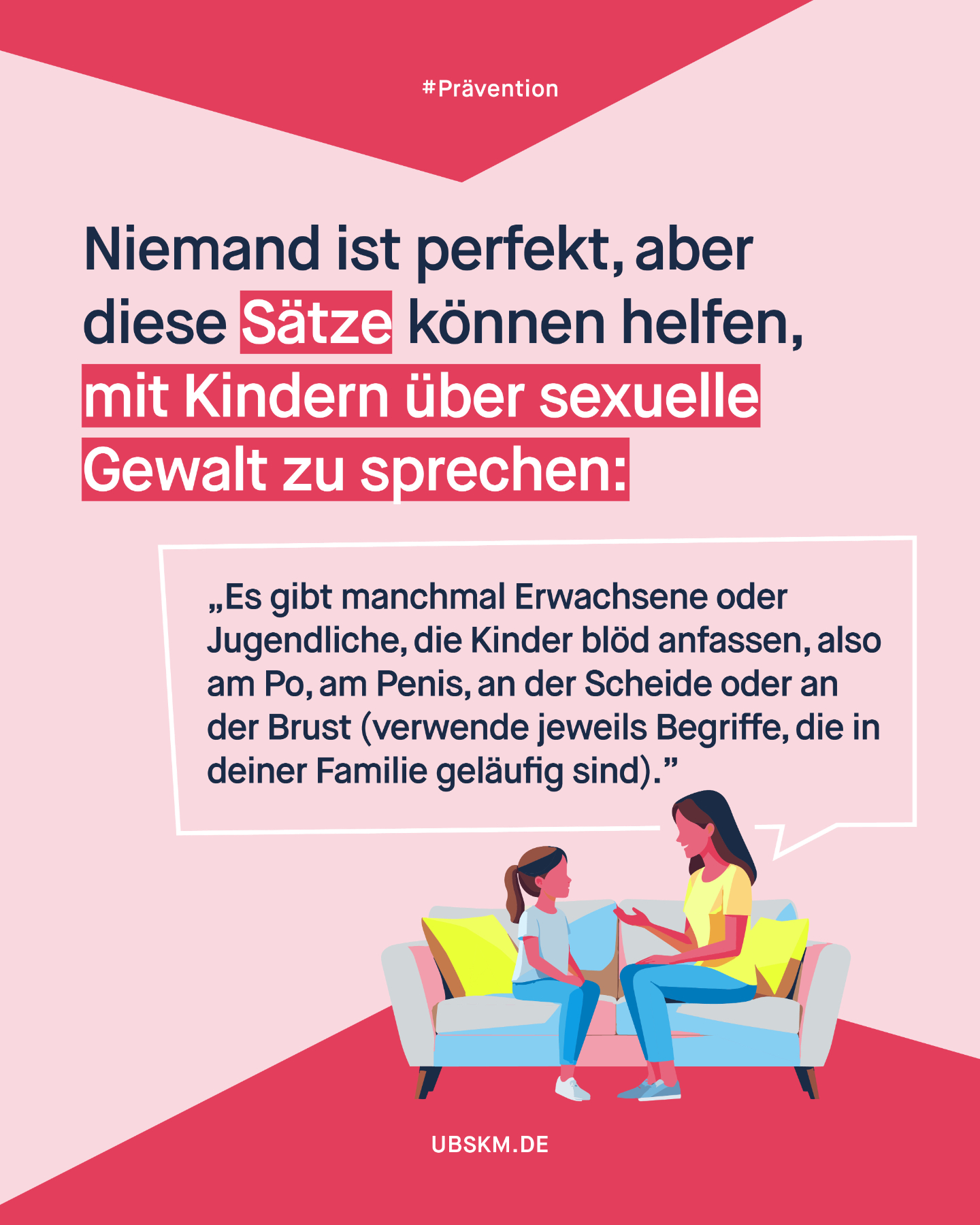 !B Viele Mütter, Väter und andere Bezugspersonen möchten gerne mit Kindern über sexuellen Missbrauch sprechen, um sie zu schützen. 

Denn informierte Kinder und Jugendliche können Situationen besser einschätzen, sind weniger arglos und können eher über ungute Erfahrungen oder Kontaktaufnahmen sprechen. 

Das Wichtigste in solchen Gesprächen ist, dass Kinder und Jugendliche erleben: Meine Mutter, mein Vater oder auch meine Patentante weiß, dass es so etwas gibt. Denn das signalisiert gleichzeitig: Zu diesen Menschen kann ich kommen, wenn ich unangenehme Erfahrungen gemacht habe oder mir etwas passiert ist. 

Manche Eltern zögern trotzdem, vielleicht weil sie denken, dass ihnen die richtigen Worte fehlen. Manche Menschen befürchten, dass Kinder mit dem Thema sexuelle Gewalt überfordert werden oder gar Misstrauen gegen Erwachsene entwickeln. Aber die Erfahrung zeigt, dass Kinder und Jugendliche eher unaufgeregt mit diesen Informationen umgehen. 

👉 Was du in Gesprächen mit Kindern noch beachten kannst, um Kinder zu schützen und zu unterstützen liest du in Heft 4️⃣ auf 🔗 nicht-wegschieben.de 

#NichtWegschieben #UBSKM #ElternTipps #Prävention #Missbrauchsbeauftragte