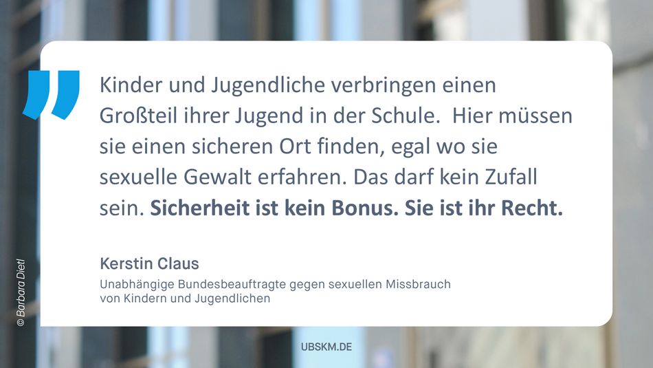 Zitat Kerstin Claus, Unabhängige Bundesbauftragte gegen sexuellen Missbrauch von Kindern und Jugendlichen